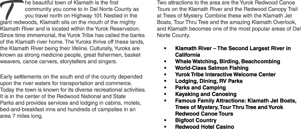 The beautiful town of Klamath is the first community you come to in Del Norte County as you travel north on Highway 1...