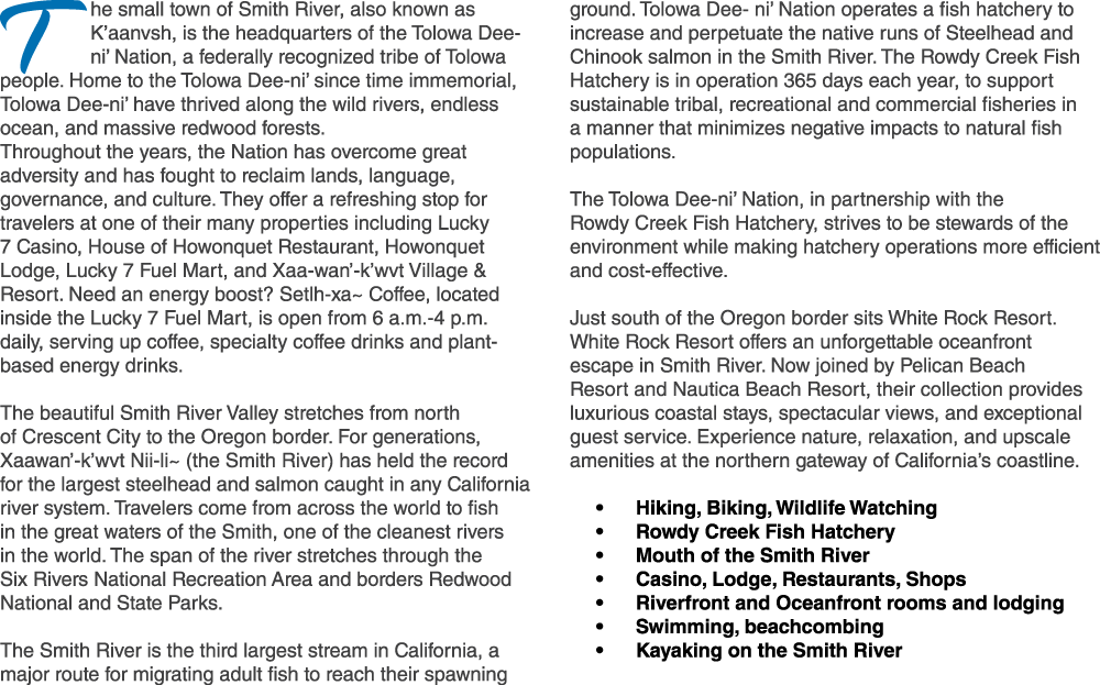 The small town of Smith River, also known as K’aanvsh, is the headquarters of the Tolowa Dee ni’ Nation, a federally ...