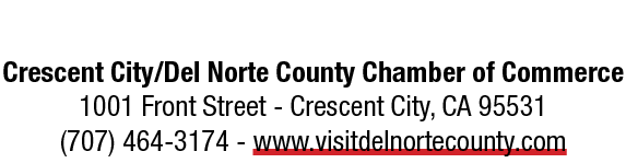 Crescent City/Del Norte County Chamber of Commerce 1001 Front Street Crescent City, CA 95531 (707) 464 3174 www.visit...