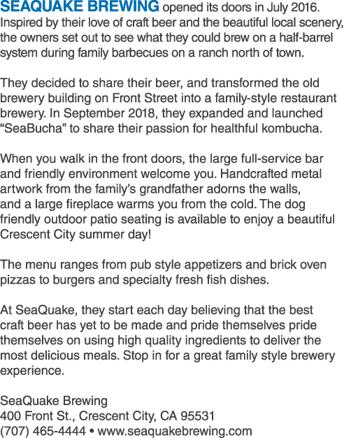 SEAQUAKE BREWING opened its doors in July 2016. Inspired by their love of craft beer and the beautiful local scenery,...