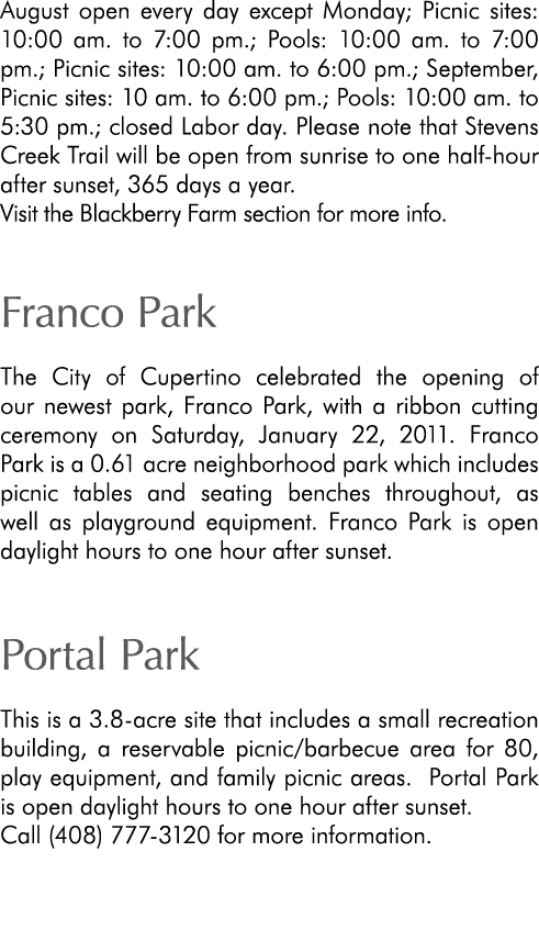 August open every day except Monday; Picnic sites: 10:00 am. to 7:00 pm.; Pools: 10:00 am. to 7:00 pm.; Picnic sites:...