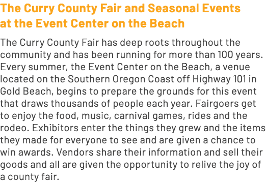 The Curry County Fair and Seasonal Events at the Event Center on the Beach The Curry County Fair has deep roots throu...