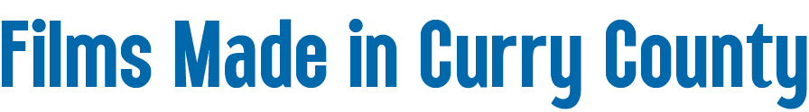 Films Made in Curry County