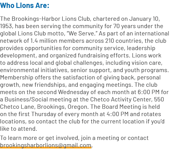 Who Lions Are: The Brookings Harbor Lions Club, chartered on January 10, 1953, has been serving the community for 70 ...