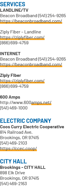 SERVICES LANDLINE/TV Beacon Broadband (541) 254 9265 https://beaconbroadband.com/ Ziply Fiber – Landline https://zipl...