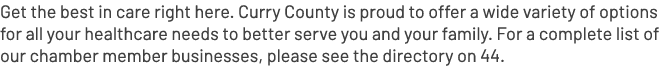 Get the best in care right here. Curry County is proud to offer a wide variety of options for all your healthcare nee...