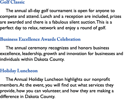 Golf Classic The annual all day golf tournament is open for anyone to compete and attend. Lunch and a reception are i...