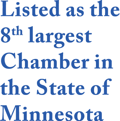 Listed as the 8th largest Chamber in the State of Minnesota