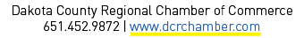 Dakota County Regional Chamber of Commerce 651.452.9872 | www.dcrchamber.com