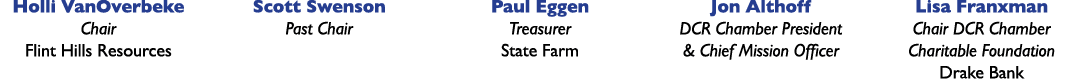 Holli VanOverbeke Chair Flint Hills Resources Scott Swenson Past Chair Paul Eggen Treasurer State Farm Jon Althoff DC...