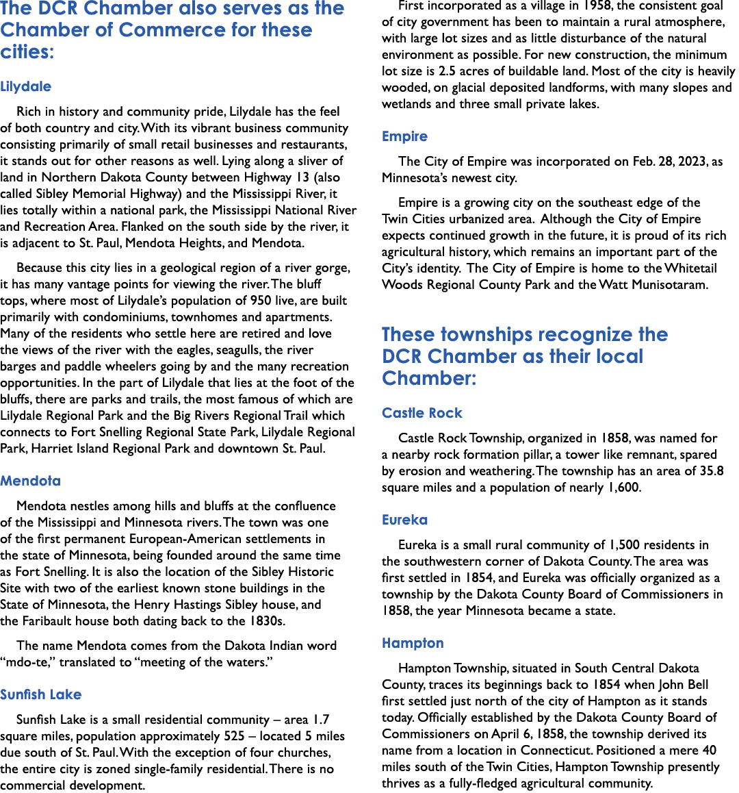 The DCR Chamber also serves as the Chamber of Commerce for these cities: Lilydale Rich in history and community pride...