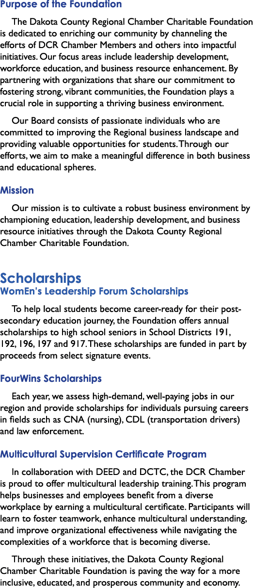 Purpose of the Foundation The Dakota County Regional Chamber Charitable Foundation is dedicated to enriching our comm...
