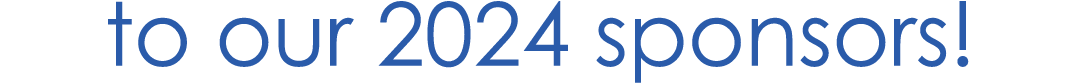 to our 2024 sponsors!