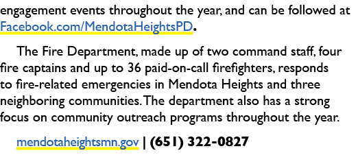 engagement events throughout the year, and can be followed at Facebook.com/MendotaHeightsPD. The Fire Department, mad...
