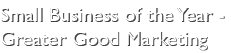 Small Business of the Year Greater Good Marketing