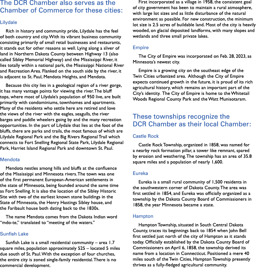 The DCR Chamber also serves as the Chamber of Commerce for these cities: Lilydale Rich in history and community pride...