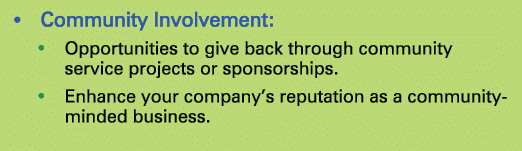 • Community Involvement: • Opportunities to give back through community service projects or sponsorships. • Enhance y...
