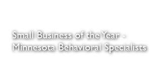 Small Business of the Year Minnesota Behavioral Specialists