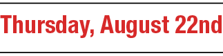 Thursday, August 22nd