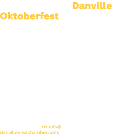 Stay Tuned for Danville Oktoberfest Sunday, October 20, 2024 The Chamber is teaming up with the Town of Danville to c...