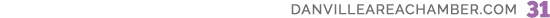 danvilleAREAchamber.com 31 
