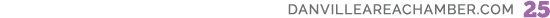 danvilleAREAchamber.com 25 