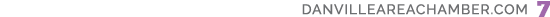 danvilleAREAchamber.com 7 