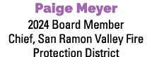 Paige Meyer 2024 Board Member Chief, San Ramon Valley Fire Protection District