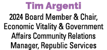 Tim Argenti 2024 Board Member & Chair, Economic Vitality & Government Affairs Community Relations Manager, Republic S...