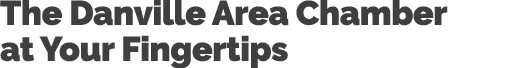 The Danville Area Chamber at Your Fingertips