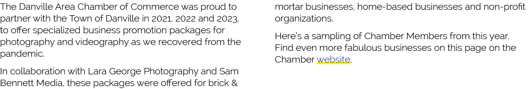 The Danville Area Chamber of Commerce was proud to partner with the Town of Danville in 2021, 2022 and 2023, to offer...