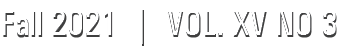 Fall 2021   VOL  XV NO 3