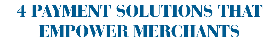 4 Payment Solutions that Empower Merchants