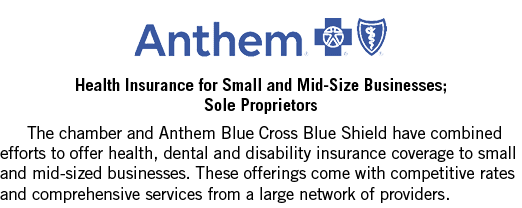 ￼ Health Insurance for Small and Mid Size Businesses; Sole Proprietors The chamber and Anthem Blue Cross Blue Shield ...