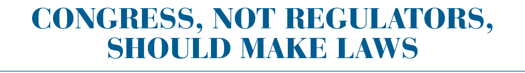 Congress, not regulators, should make laws