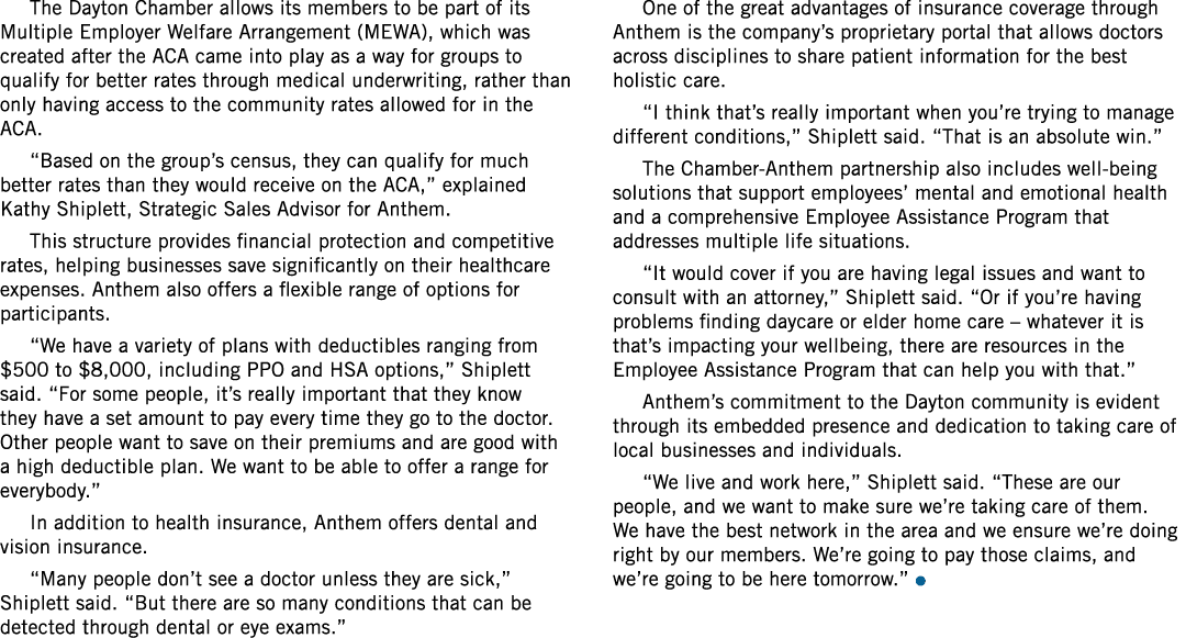 The Dayton Chamber allows its members to be part of its Multiple Employer Welfare Arrangement (MEWA), which was creat...
