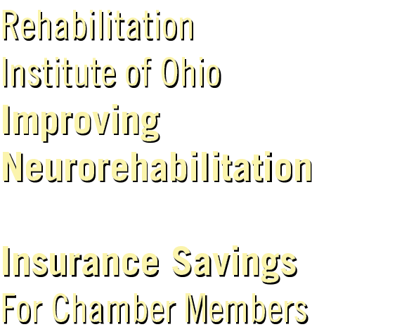 Rehabilitation Institute of Ohio Improving Neurorehabilitation Insurance Savings For Chamber Members