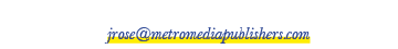 To advertise, contact Josh Rose at 510 734 7028 or jrose@metromediapublishers.com