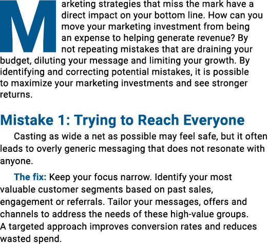 Marketing strategies that miss the mark have a direct impact on your bottom line. How can you move your marketing inv...
