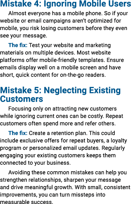 Mistake 4: Ignoring Mobile Users Almost everyone has a mobile phone. So if your website or email campaigns aren’t opt...