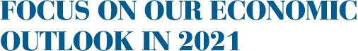 Focus on our economic outlook in 2021
