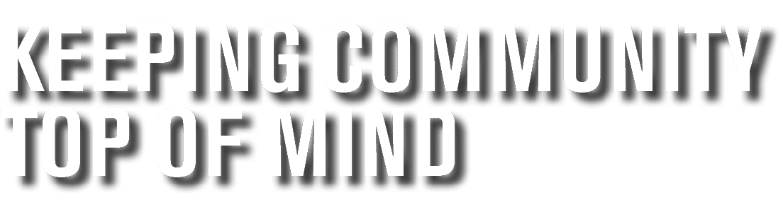Keeping Community Top of Mind