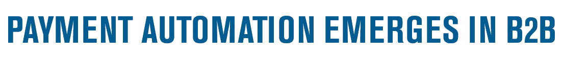 Payment automation emerges in B2B