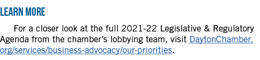 Learn More For a closer look at the full 2021-22 Legislative & Regulatory Agenda from the chamber s lobbying team, vi   