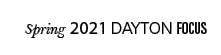 Spring 2021 DAYTON FOCUS
