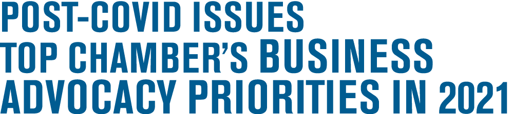 Post-COVID issues top chamber s business advocacy priorities in 2021