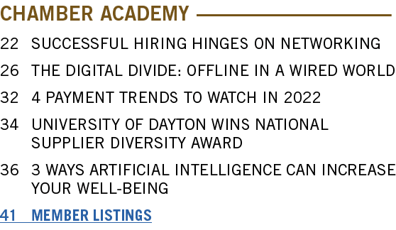 CHAMBER ACADEMY ---------------------------------------------- 22 SUCCESSFUL HIRING HINGES ON NETWORKING 26 THE DIGIT   