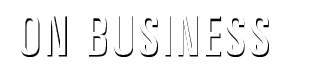 ON BUSINESS