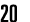 20
