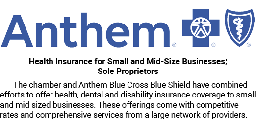 ￼ Health Insurance for Small and Mid Size Businesses; Sole Proprietors The chamber and Anthem Blue Cross Blue Shield ...
